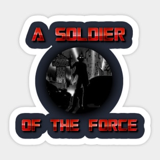 A Soldier of the Force Sticker